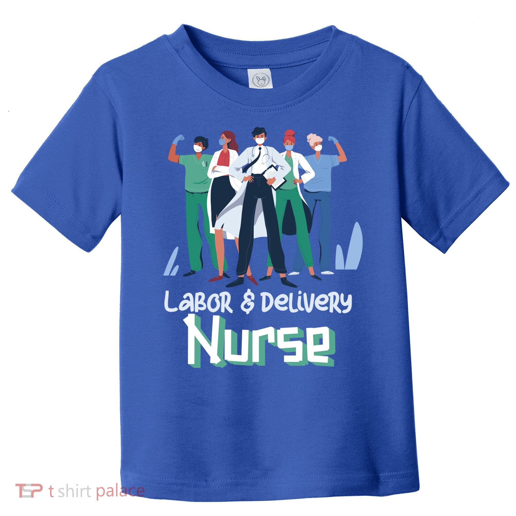 Labor And Delivery Nurse Labor Day Holidays Laborers Workers Gift Toddler T-Shirt