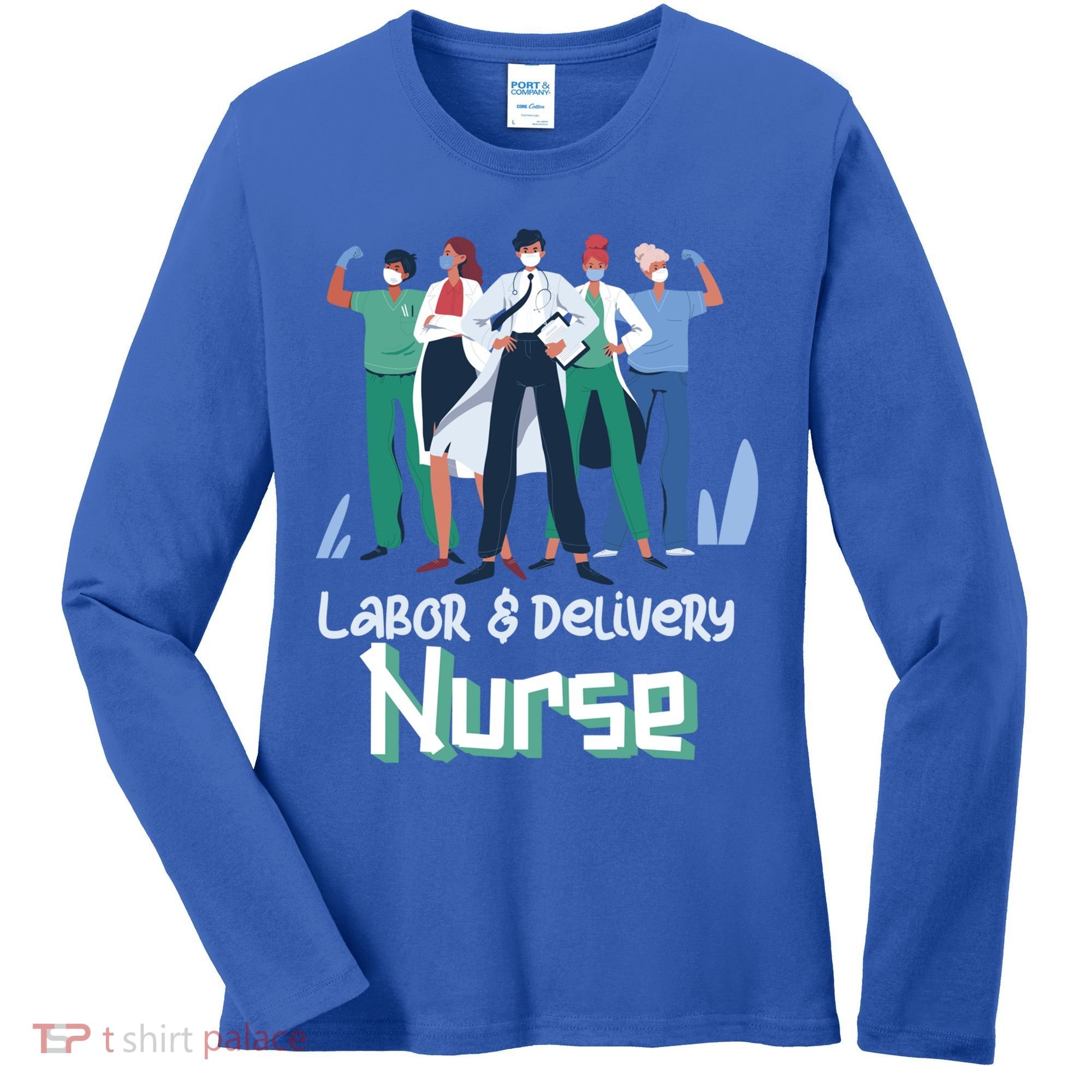 Labor And Delivery Nurse Labor Day Holidays Laborers Workers Gift Women's Long Sleeve Shirt