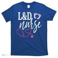 Labor And Delivery Nurse Healthcare Nurse Day Great Gift T-Shirt thumb 0