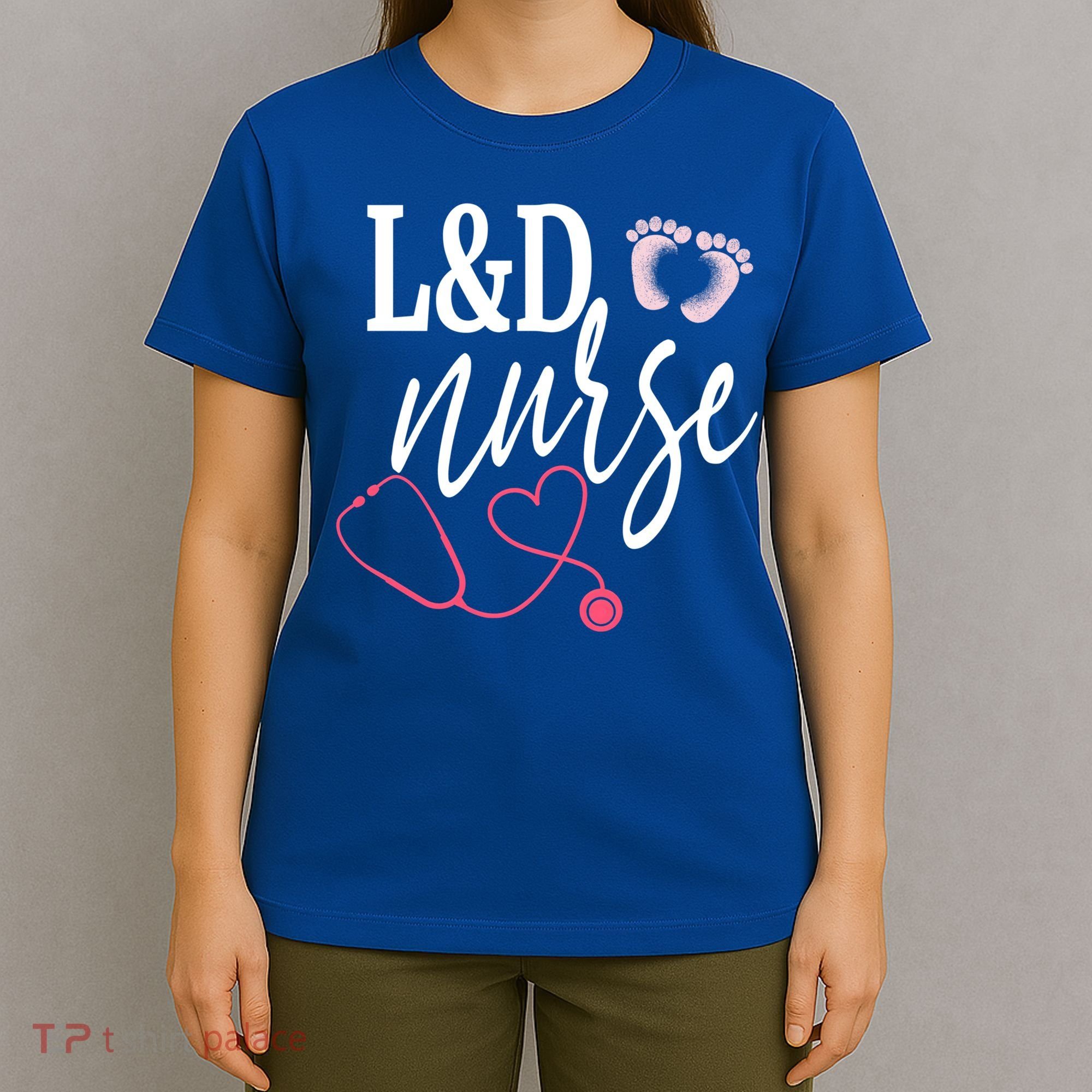 Labor And Delivery Nurse Healthcare Nurse Day Great Gift T-Shirt