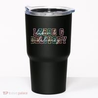 Labor And Delivery Tumbler thumb 0