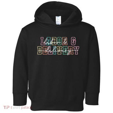 Labor And Delivery Toddler Hoodie