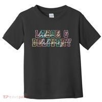 Labor And Delivery Toddler T-Shirt thumb 0