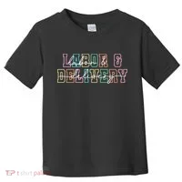 Labor And Delivery Toddler T-Shirt thumb 0