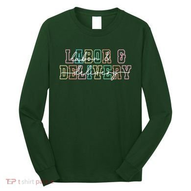 Labor And Delivery Long Sleeve Shirt