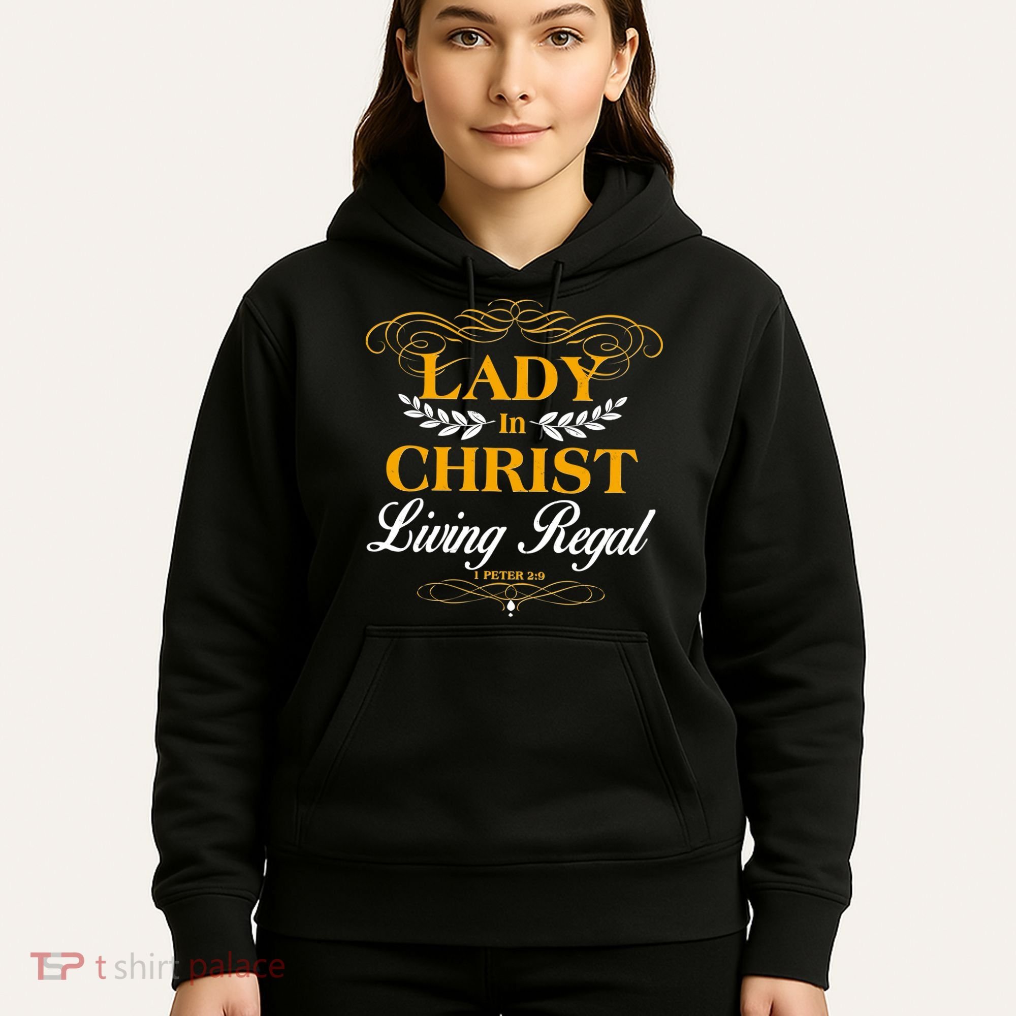 Lady In Christ Living Regal 1 Peter 2:9 Hoodie