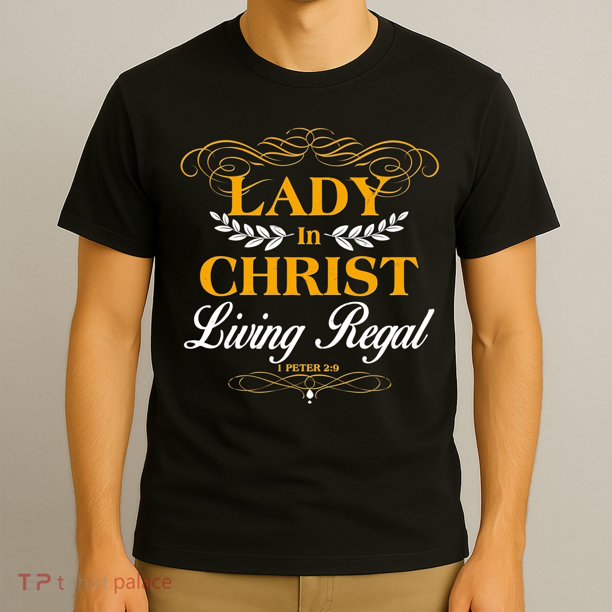 Lady In Christ Living Regal 1 Peter 2:9 T-Shirt