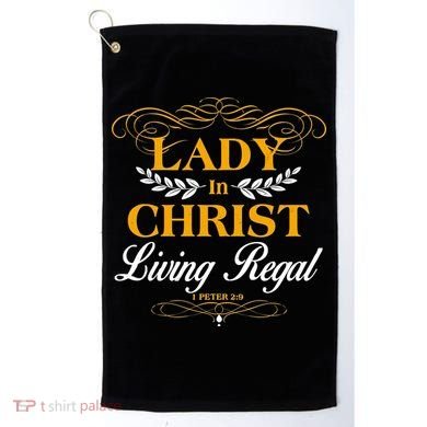 Lady In Christ Living Regal 1 Peter 2:9 Golf Towel