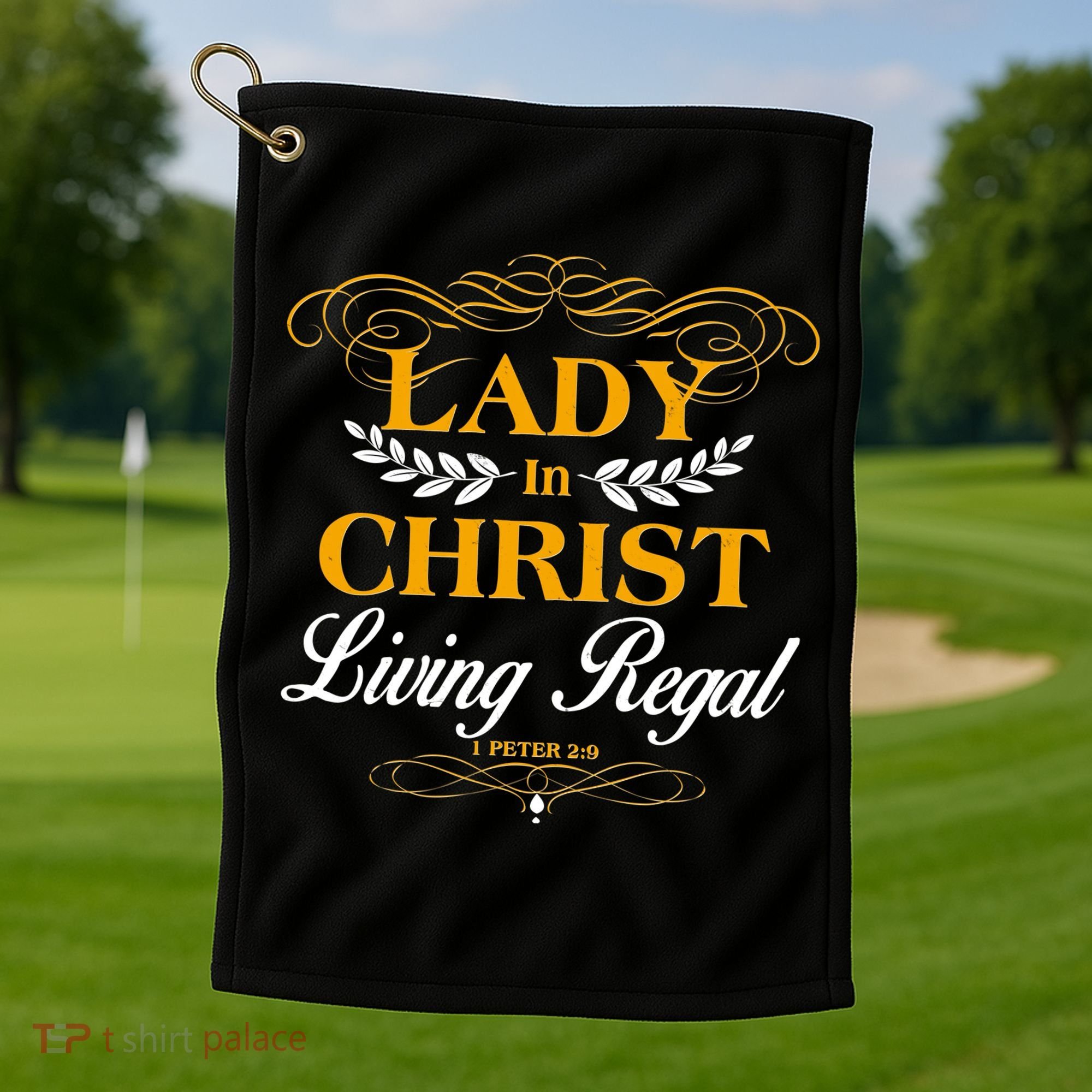 Lady In Christ Living Regal 1 Peter 2:9 Golf Towel