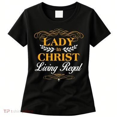 Lady In Christ Living Regal 1 Peter 2:9 Women's T-Shirt