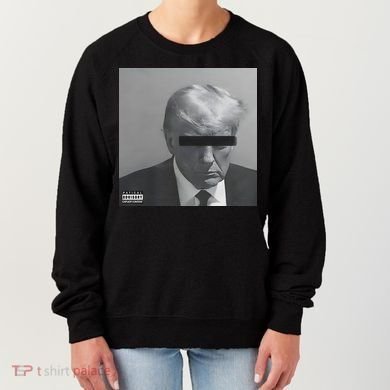 Liberal Advisory Explicit Content Trump Mugshot Women's Sweatshirt