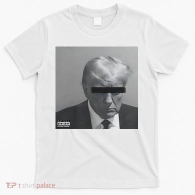 Liberal Advisory Explicit Content Trump Mugshot T-Shirt