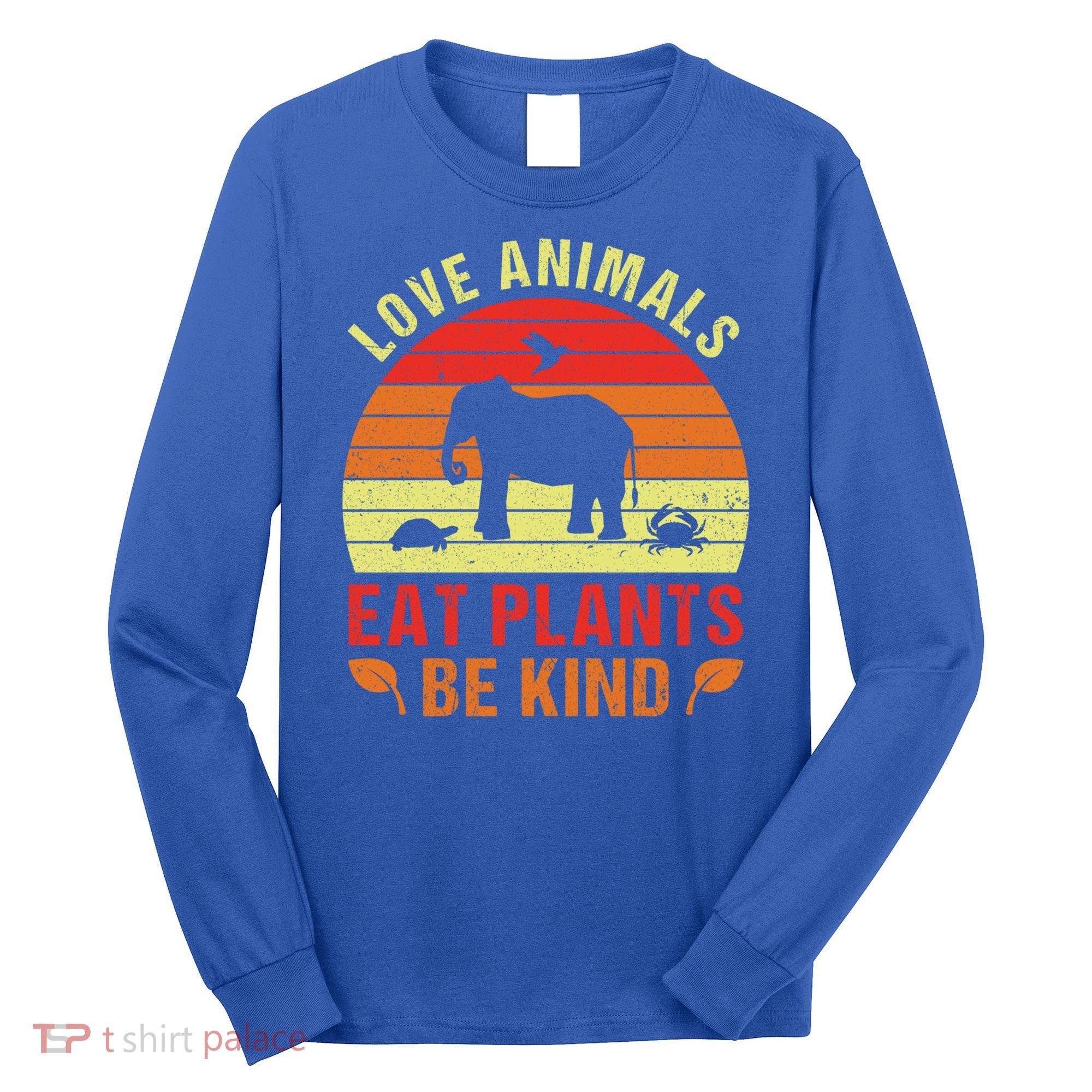 Love Animals Eat Plants Meme Vegan Plant Powered Vegetarian Gift Long Sleeve Shirt