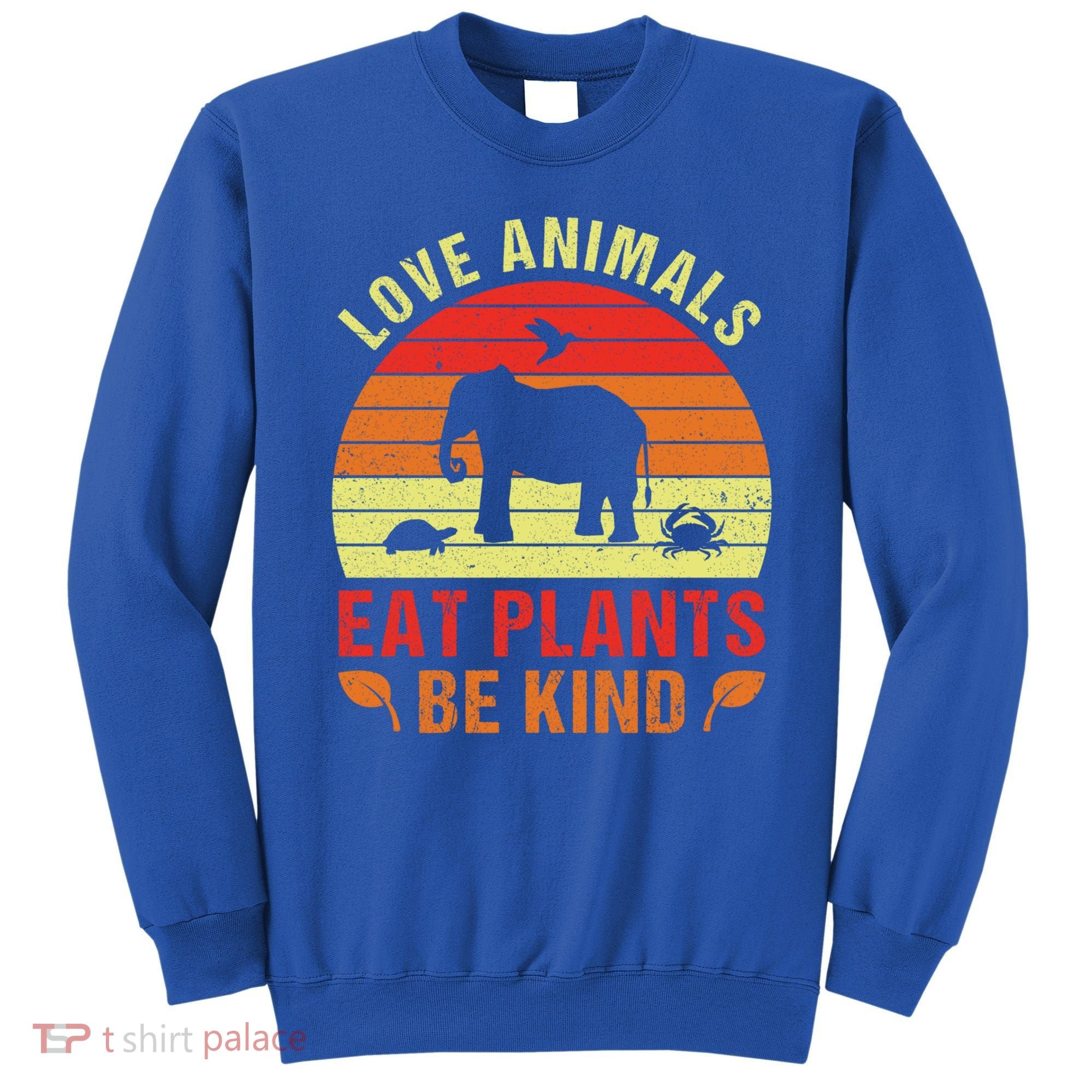 Love Animals Eat Plants Meme Vegan Plant Powered Vegetarian Gift Sweatshirt