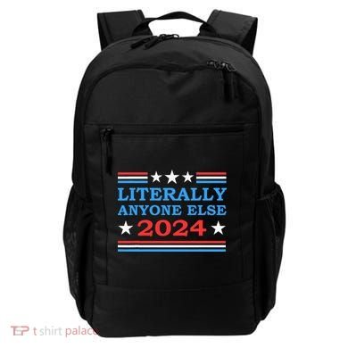 Literally Anyone Else 2024 President Usa Election Backpack