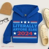 Literally Anyone Else 2024 President Usa Election Hoodie thumb 4
