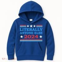 Literally Anyone Else 2024 President Usa Election Kids Hoodie thumb 0