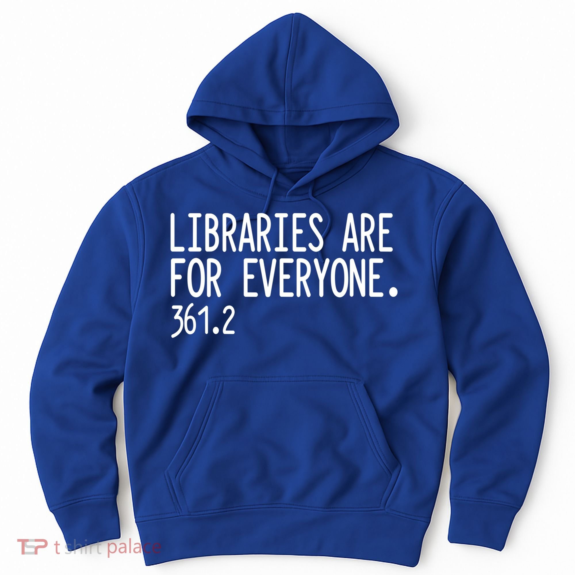 Libraries Are For Everyone Gift Library Social Justice Meaningful Gift Hoodie