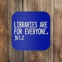 Libraries Are For Everyone Gift Library Social Justice Meaningful Gift Coaster thumb 0