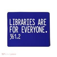 Libraries Are For Everyone Gift Library Social Justice Meaningful Gift Mousepad thumb 0