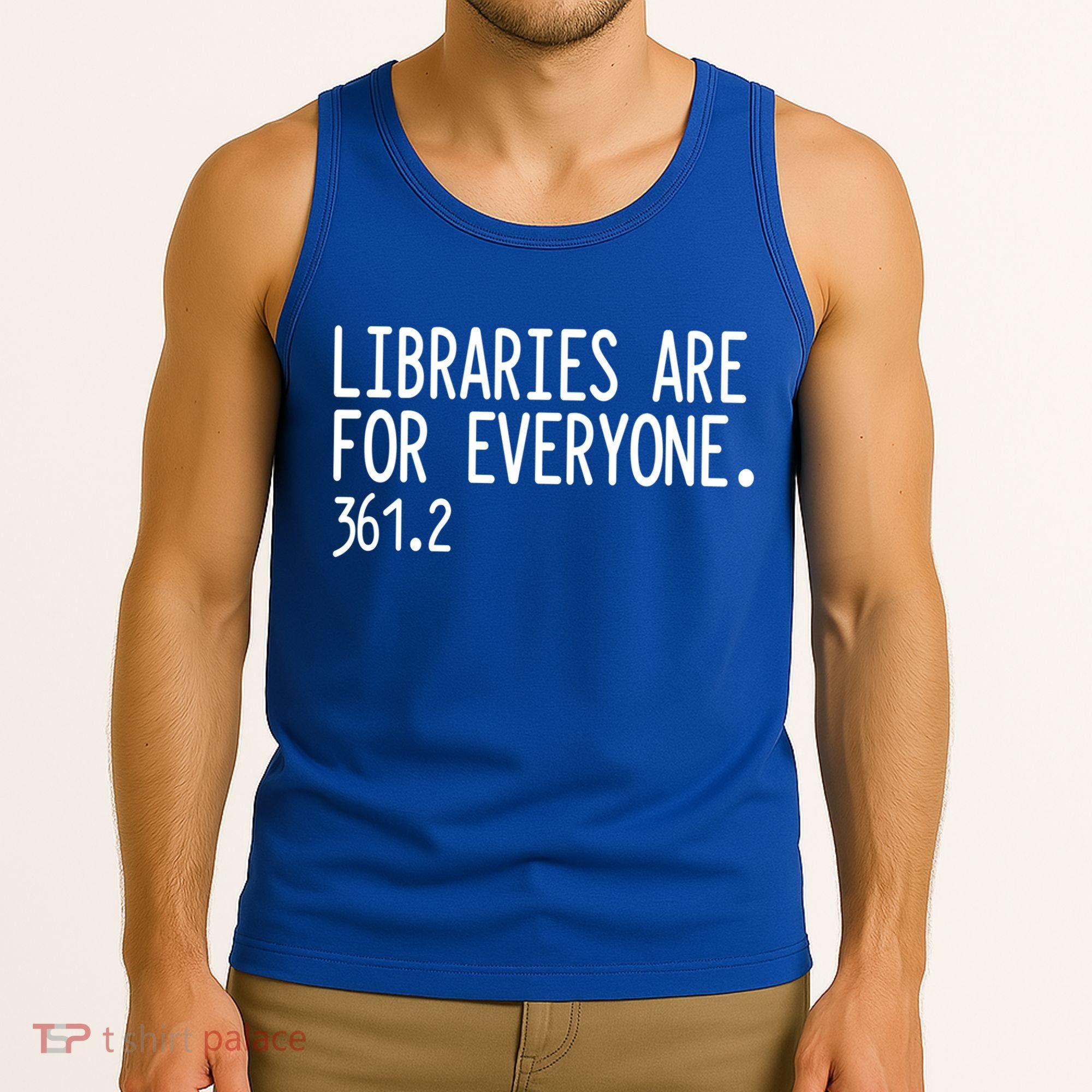 Libraries Are For Everyone Gift Library Social Justice Meaningful Gift Tank Top
