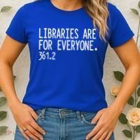 Libraries Are For Everyone Gift Library Social Justice Meaningful Gift Women's T-Shirt thumb 2