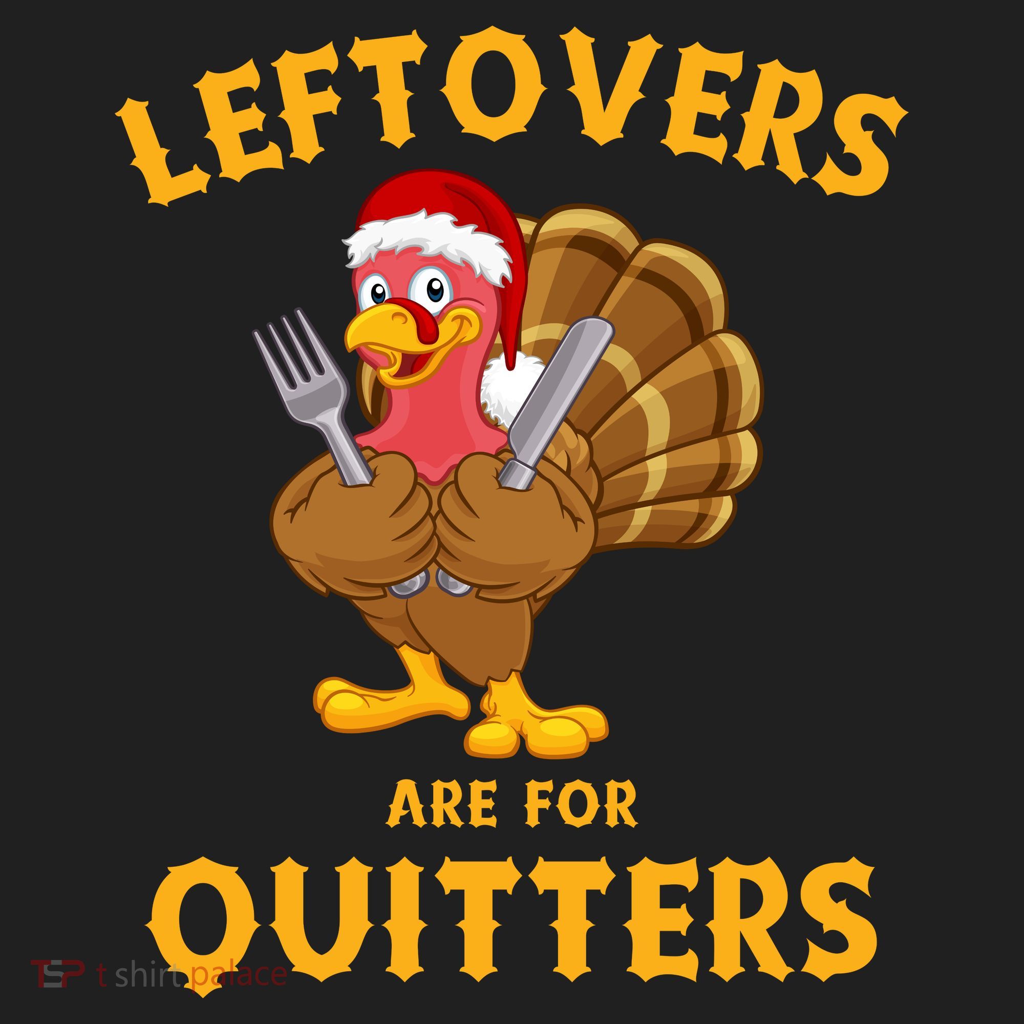 Leftovers Are For Quitters Funny Thanksgiving Turkey Dinner Women's Sweatshirt