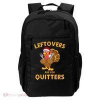 Leftovers Are For Quitters Funny Thanksgiving Turkey Dinner Backpack thumb 0