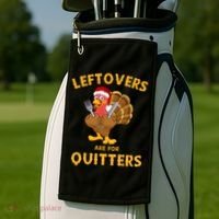 Leftovers Are For Quitters Funny Thanksgiving Turkey Dinner Golf Towel thumb 2