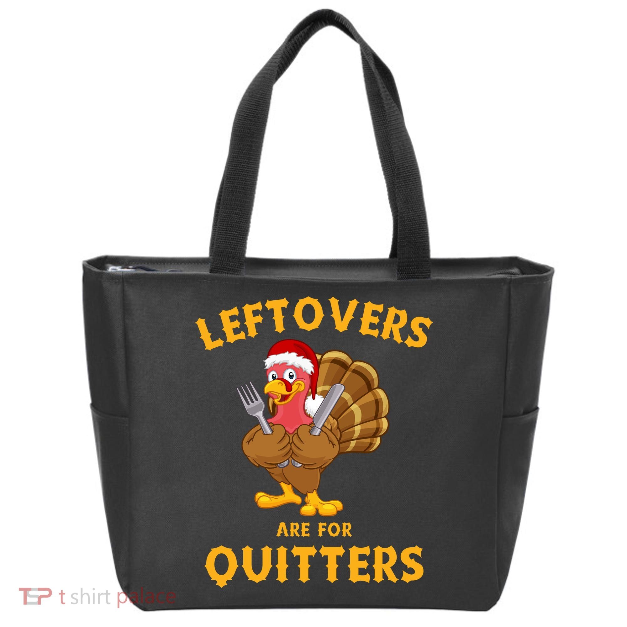 Leftovers Are For Quitters Funny Thanksgiving Turkey Dinner Tote Bag
