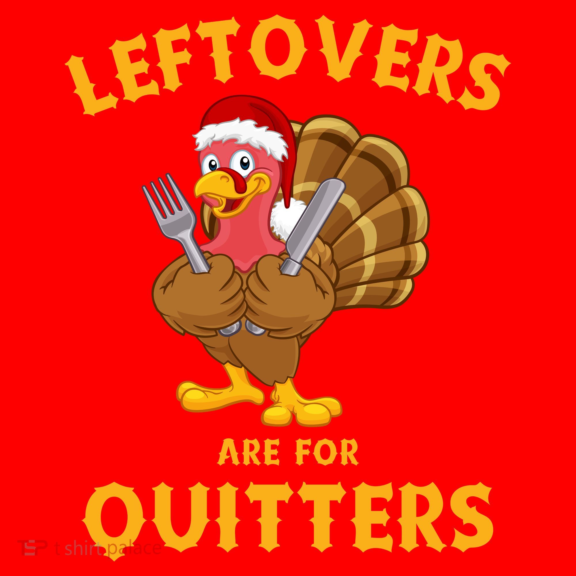 Leftovers Are For Quitters Funny Thanksgiving Turkey Dinner Santa Hat