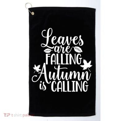 Leaves Are Falling Autumn Is Calling Golf Towel