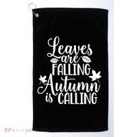 Leaves Are Falling Autumn Is Calling Golf Towel thumb 0