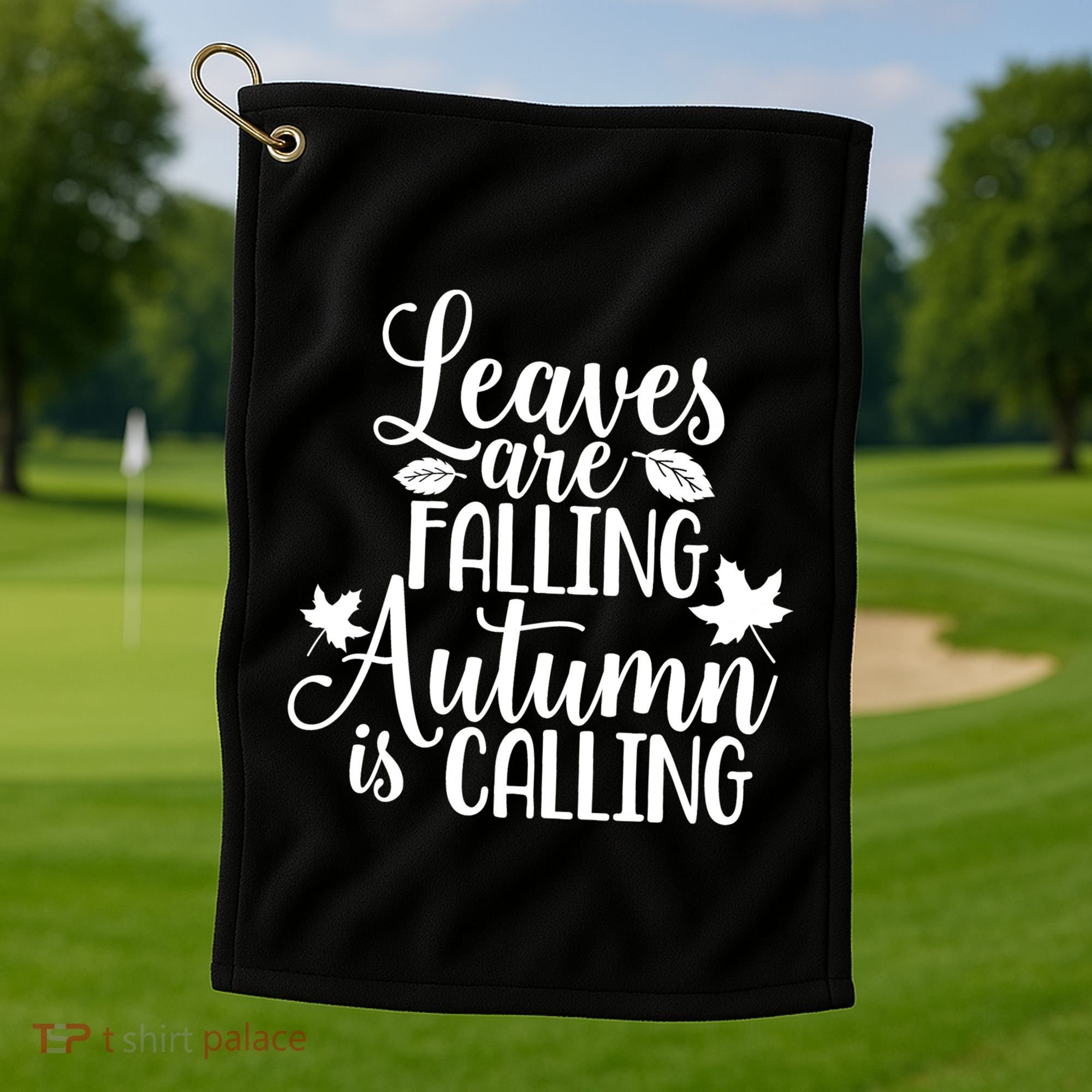 Leaves Are Falling Autumn Is Calling Golf Towel