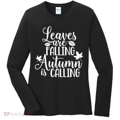 Leaves Are Falling Autumn Is Calling Women's Long Sleeve Shirt