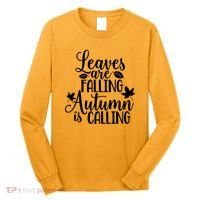 Leaves Are Falling Autumn Is Calling Long Sleeve Shirt thumb 0