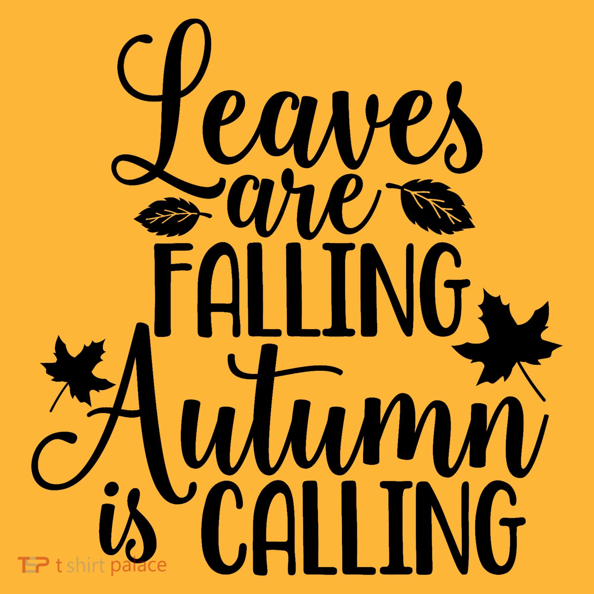 Leaves Are Falling Autumn Is Calling Long Sleeve Shirt