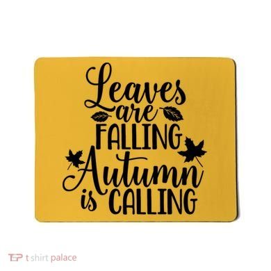 Leaves Are Falling Autumn Is Calling Mousepad