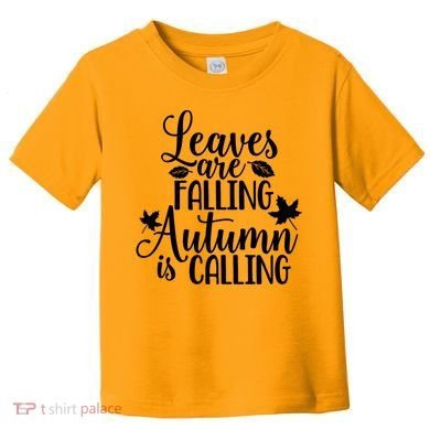 Leaves Are Falling Autumn Is Calling Toddler T-Shirt