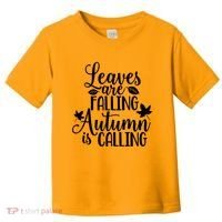 Leaves Are Falling Autumn Is Calling Toddler T-Shirt thumb 0