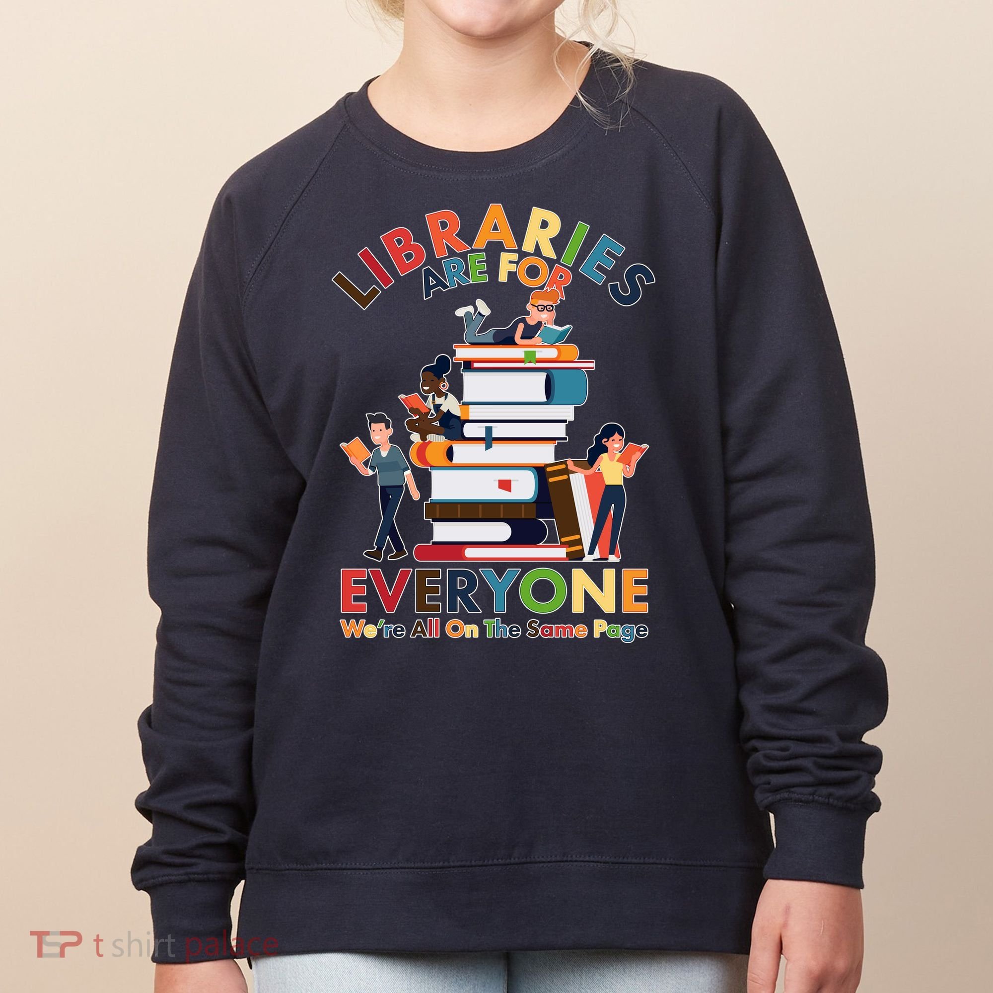 Libraries Are For Everyone Were All One The Same Page Women's Sweatshirt