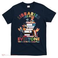 Libraries Are For Everyone Were All One The Same Page T-Shirt thumb 0