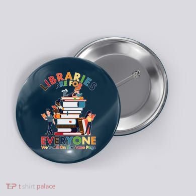 Libraries Are For Everyone Were All One The Same Page Button