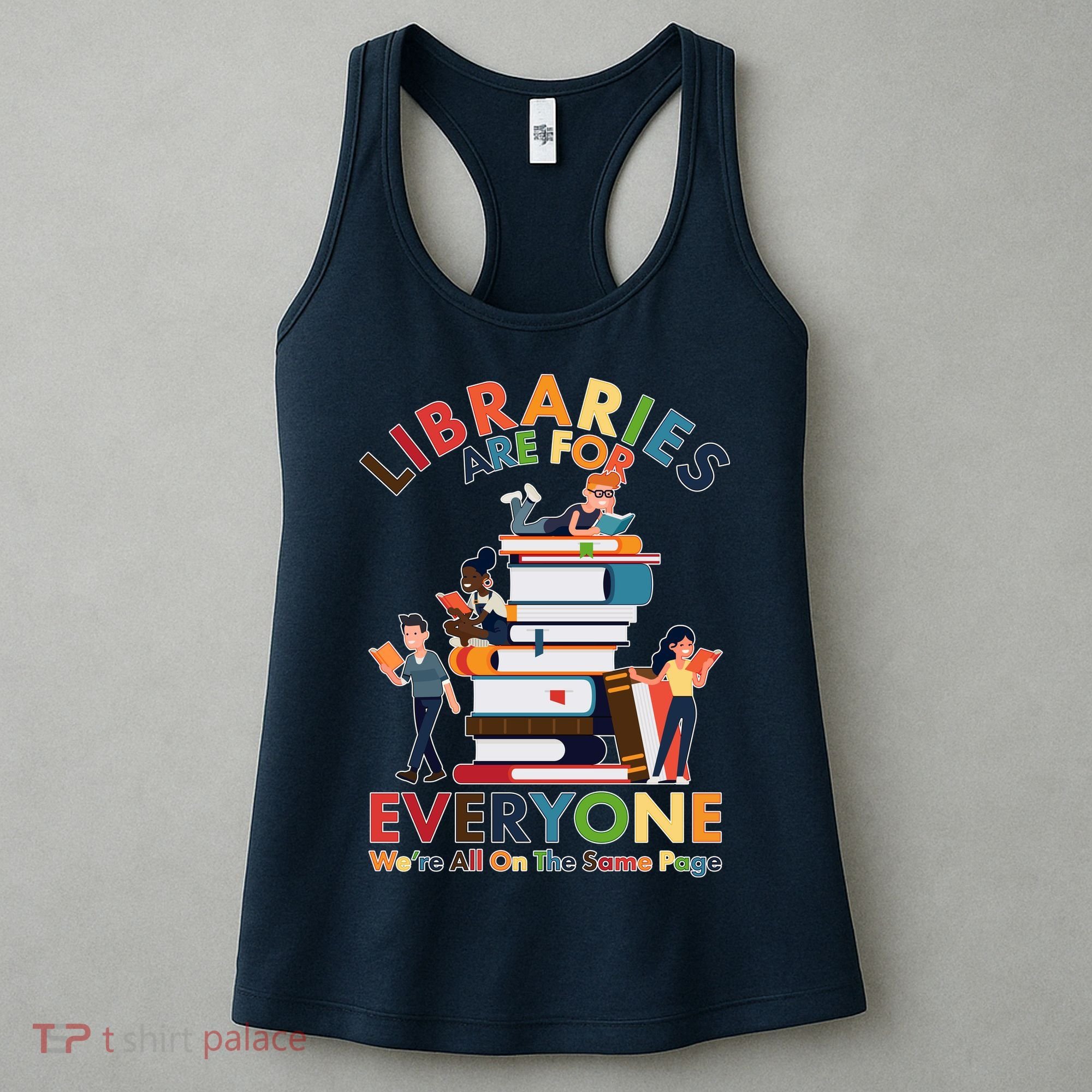 Libraries Are For Everyone Were All One The Same Page Women's Tank Top