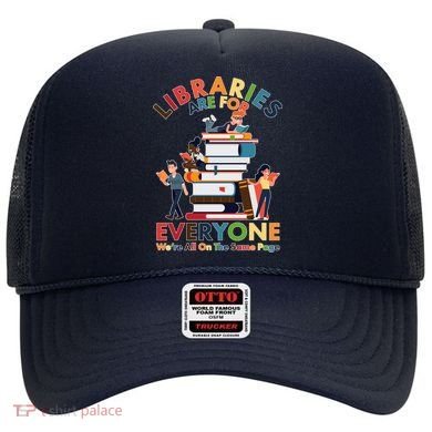 Libraries Are For Everyone Were All One The Same Page Hat