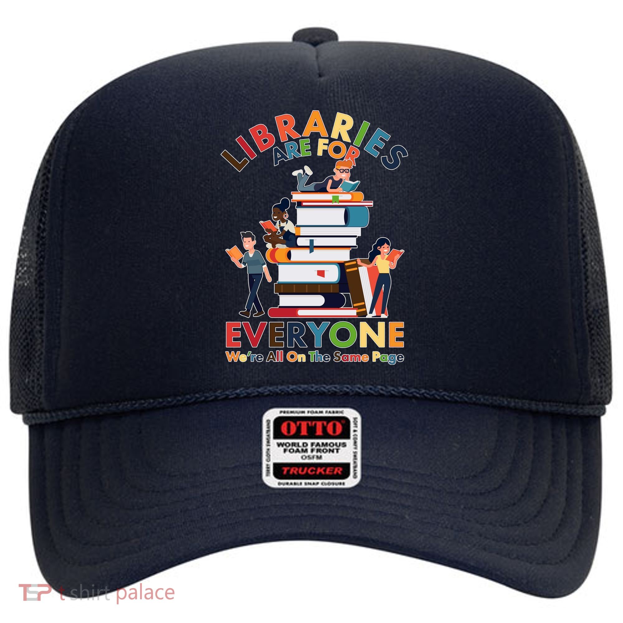 Libraries Are For Everyone Were All One The Same Page Hat