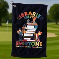 Libraries Are For Everyone Were All One The Same Page Golf Towel thumb 1