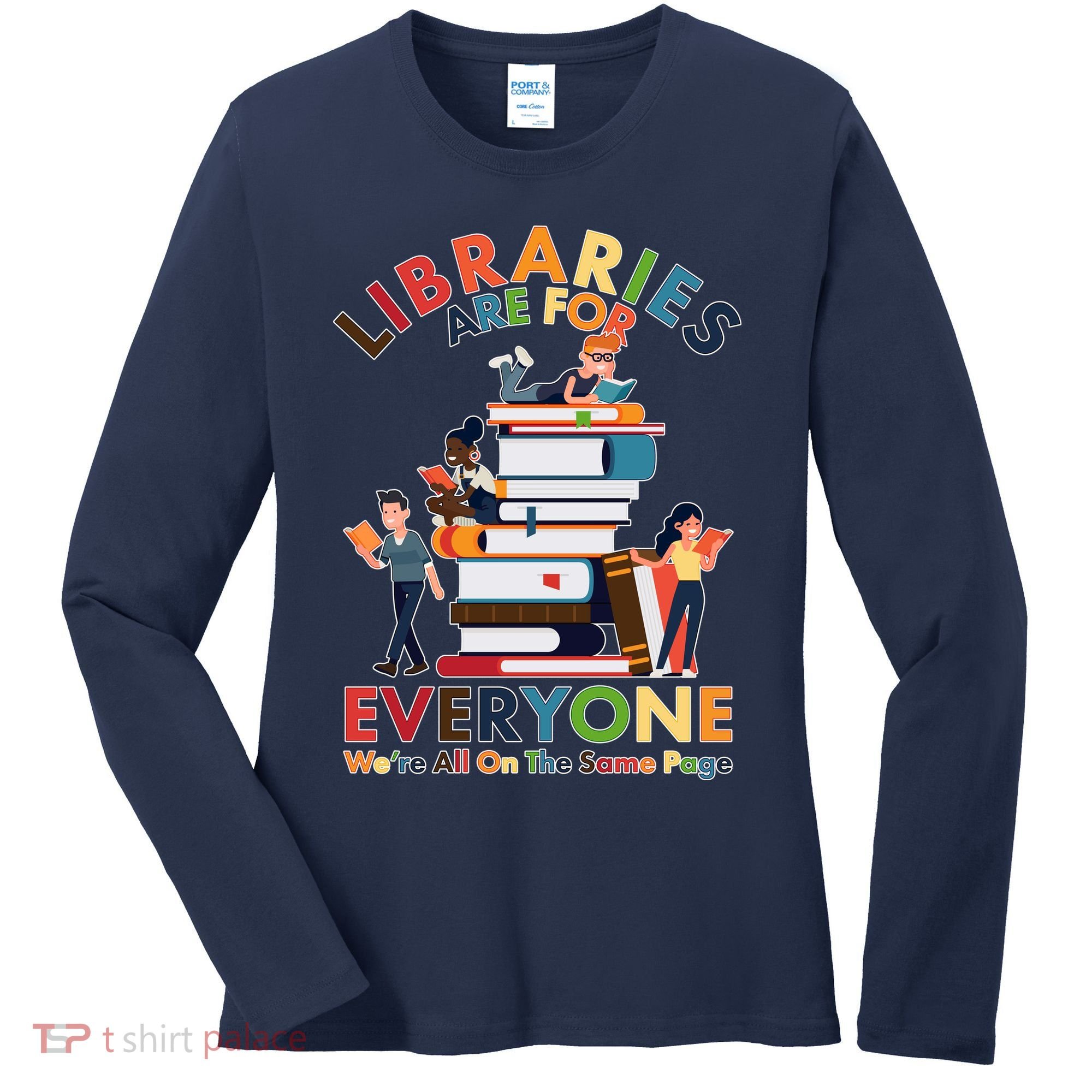 Libraries Are For Everyone Were All One The Same Page Women's Long Sleeve Shirt