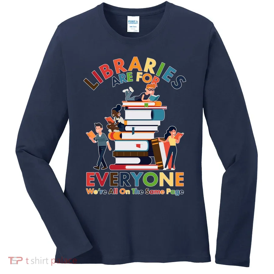 Libraries Are For Everyone Were All One The Same Page Women's Long Sleeve Shirt