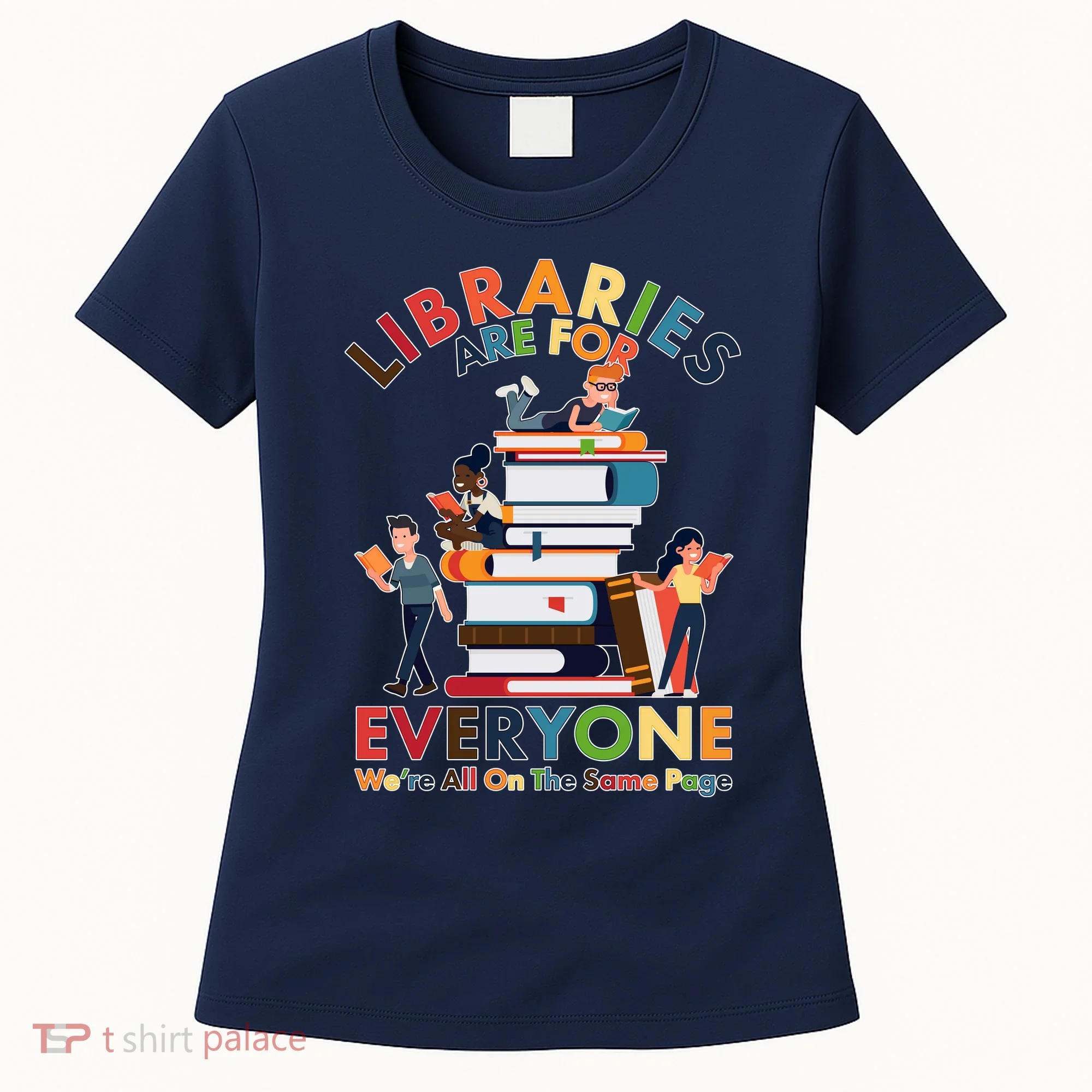 Libraries Are For Everyone Were All One The Same Page Women's T-Shirt